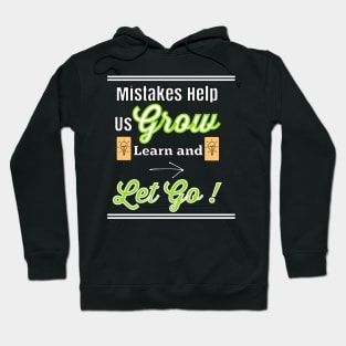 Mistake Help Us Grow Learn and Let Go Hoodie